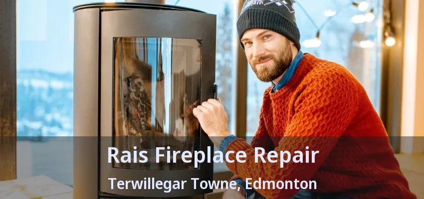 Rais Fireplace Repair Terwillegar Towne, Edmonton - AB
