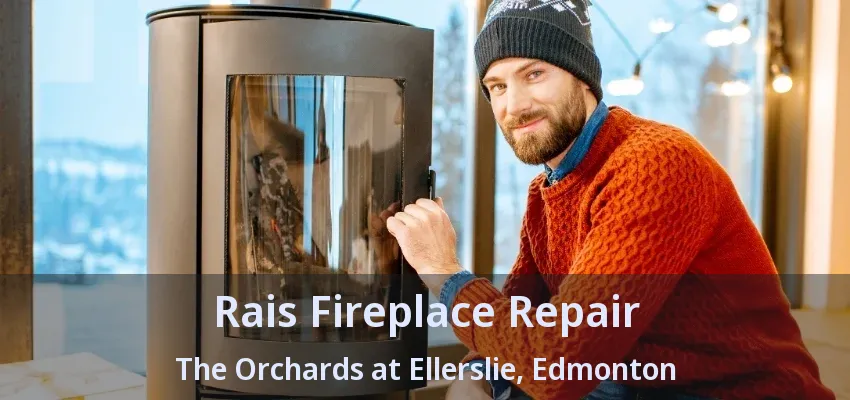 Rais Fireplace Repair The Orchards at Ellerslie, Edmonton - AB Rais Fireplace Repair The Orchards at Ellerslie, Edmonton - AB