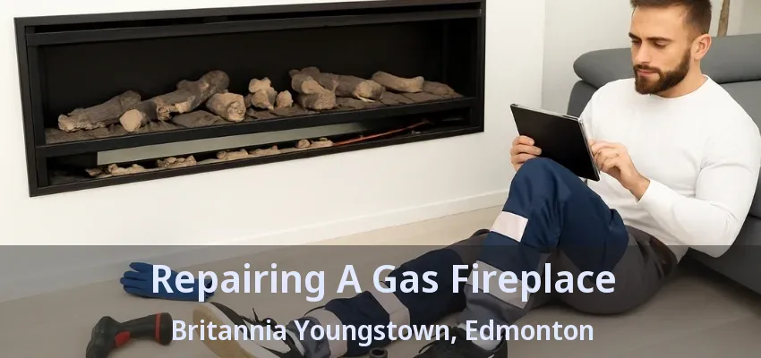 Repairing A Gas Fireplace Britannia Youngstown, Edmonton - AB Repairing A Gas Fireplace Britannia Youngstown, Edmonton - AB