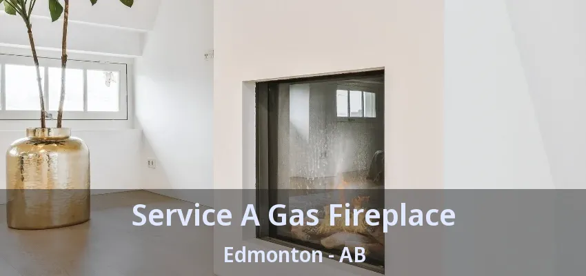 Service A Gas Fireplace Edmonton - AB