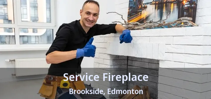 Service Fireplace Brookside, Edmonton - AB