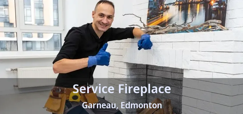 Service Fireplace Garneau, Edmonton - AB Service Fireplace Garneau, Edmonton - AB