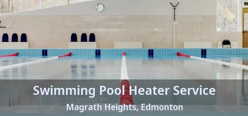 Swimming Pool Heater Service Magrath Heights, Edmonton - AB Swimming Pool Heater Service Magrath Heights, Edmonton - AB