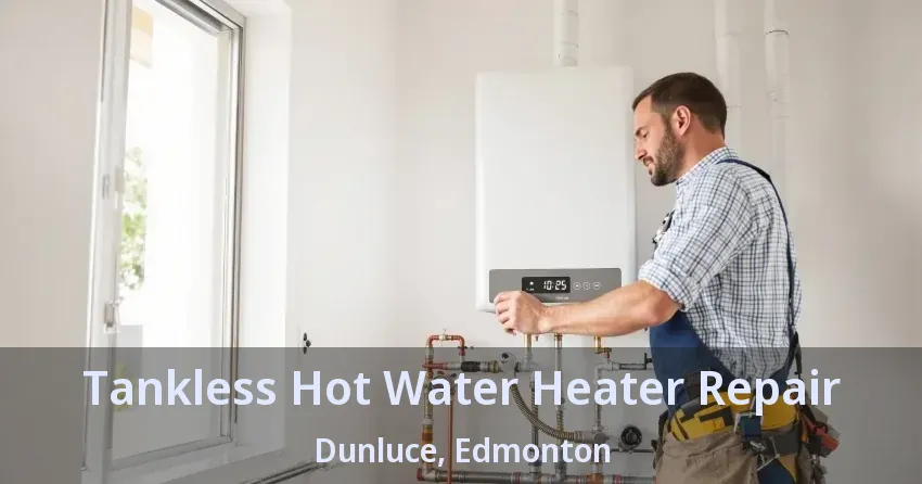 Tankless Hot Water Heater Repair Dunluce, Edmonton - AB