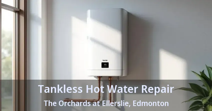 Tankless Hot Water Repair The Orchards at Ellerslie, Edmonton - AB