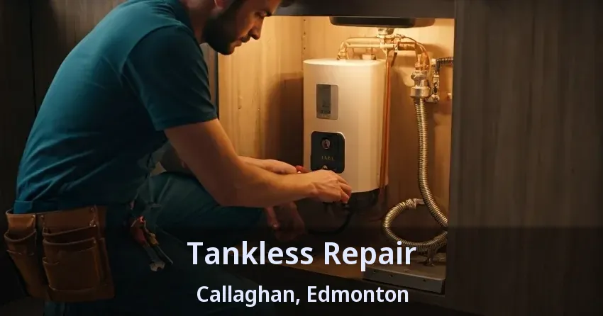 Tankless Repair Callaghan, Edmonton - AB