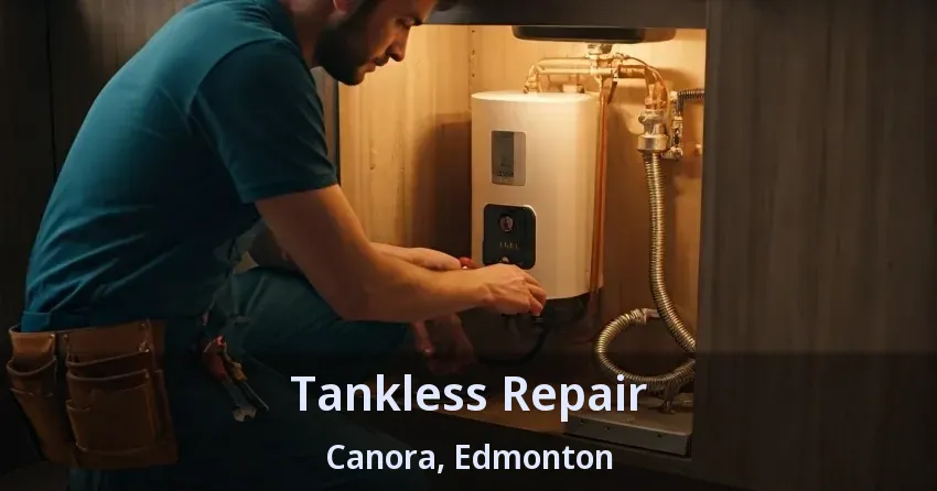 Tankless Repair Canora, Edmonton - AB Tankless Repair Canora, Edmonton - AB