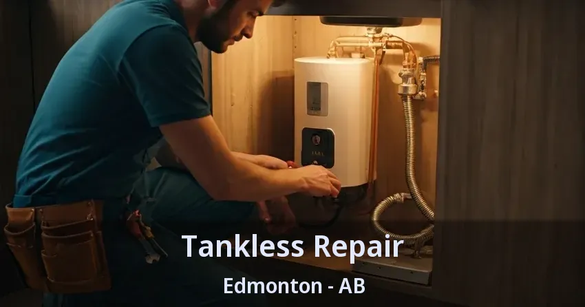 Tankless Repair Edmonton - AB Tankless Repair Edmonton - AB