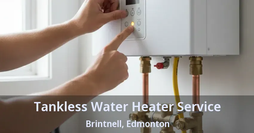 Tankless Water Heater Service Brintnell, Edmonton - AB