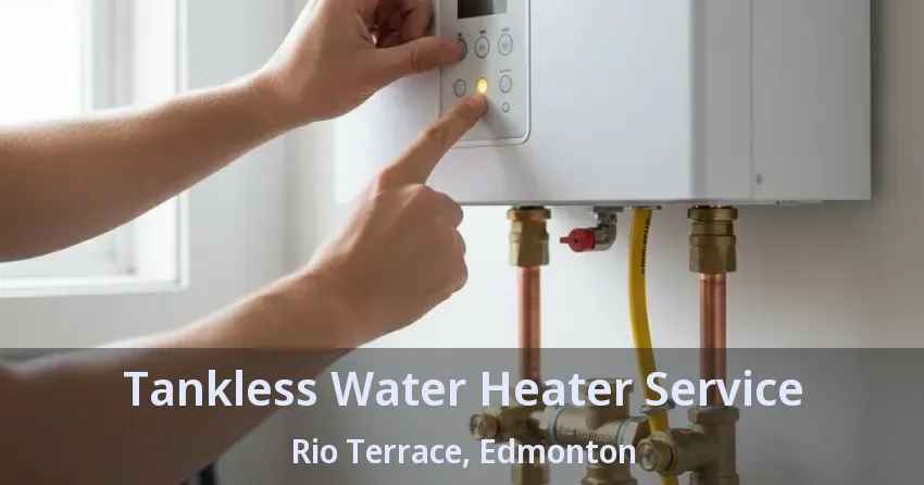 Tankless Water Heater Service Rio Terrace, Edmonton - AB