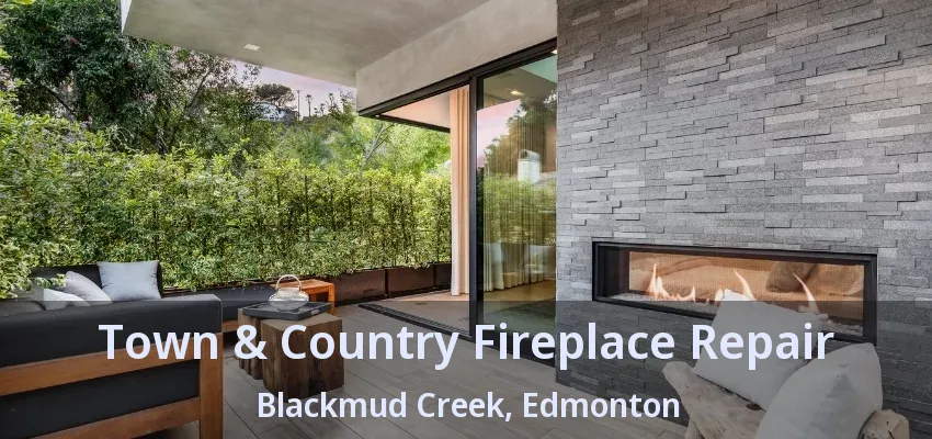 Town & Country Fireplace Repair Blackmud Creek, Edmonton - AB Town & Country Fireplace Repair Blackmud Creek, Edmonton - AB