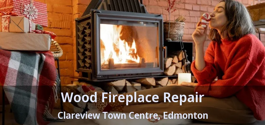 Wood Fireplace Repair Clareview Town Centre, Edmonton - AB